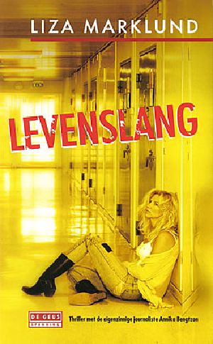 [Annika Bengtzon 07] • Levenslang